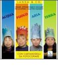 Acqua, fuoco, aria, terra. Creare, sperimentare e giocare per scoprire i quattro elementi. Con cartamodelli da fotocopiare