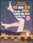Cento cose sexy da fare a Roma almeno una volta nella vita