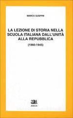 La lezione di storia nella scuola italiana dall'unit� alla Repubblica