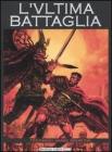 L' ultima battaglia vol.1