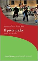 Il prete padre. Storie di vita per la vita Il prete padre. Storie di vita per la vita