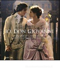 Io, Don Giovanni. Un film di Carlos Saura Io, Don Giovanni. Un film di Carlos Saura