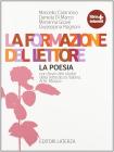 La formazione del lettore. La poesia. Con espansione online. Per le Scuole superiori
