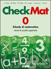 CheckMat. Schede di matematica verso la scuola superiore. Per la Scuola media