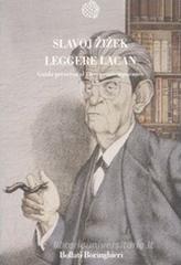 Leggere Lacan. Guida perversa al vivere contemporaneo