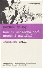 Non si uccidono cos� anche i cavalli?