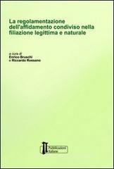 La regolamentazione dell'affidamento condiviso nella filiazione legittima e naturale La regolamentazione dell'affidamento condiviso nella filiazione legittima e naturale