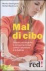 Mal di cibo. Terapie psicologiche e comportamentali contro l'anoressia e la bulimia