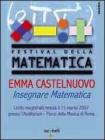 Emma Castelnuovo. Insegnare matematica. Lectio magistralis (Roma, 15 marzo 2007)