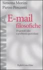 E-mail filosofiche. Di grandi idee e problemi quotidiani
