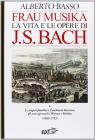 Frau Musika. La vita e le opere di J. S. Bach vol.1