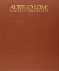Aurelio Lomi. Maniera e innovazione