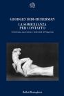 La somiglianza per contatto. Archeologia, anacronismo e modernit� dell'impronta