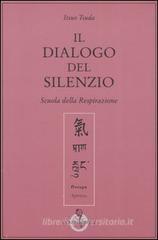 Il dialogo del silenzio. Scuola della respirazione