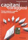 Capitani coraggiosi. Come costruire e gestire un team di successo. Con CD Audio