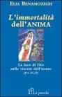 L' immortalit� dell'anima. La luce di Dio nelle viscere dell'uomo (Prv 20,27)