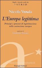 L' Europa legittima. Principi e processi di legittimazione nella costruzione europea