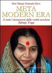 Meta modern era. A tutti i ricercatori della verit� assoluta. Sahaja Yoga