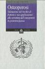 Osteoporosi. Valutazione del rischio di frattura e sua applicazione allo screening dell'osteoporosi in postmenopausa