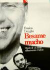 Besame mucho. Diario di un anno abbastanza crudele