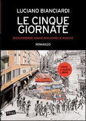 Le cinque giornate. Bisognerebbe anche occupare le banche. Con audiolibro e DVD