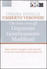 Che cosa sono gli Organismi Geneticamente Modificati Che cosa sono gli Organismi Geneticamente Modificati
