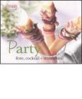 Party. Feste, cocktail e stuzzichini