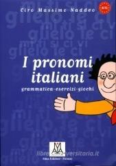 I pronomi italiani. Grammatica, esercizi, giochi