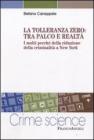La tolleranza zero: tra palco e realt�. I molti perch� della riduzione della criminalit� a New York