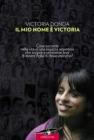 Il mio nome � Victoria
