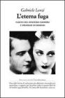 L' eterna fuga. Nascita del desiderio amoroso e strategie di dominio