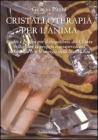 Cristalloterapia per l'anima