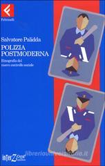Polizia postmoderna. Etnografia del nuovo controllo sociale