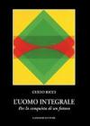 L' uomo integrale. Per la conquista di un futuro
