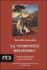 La comunit� religiosa. L'interiorit� dell'uomo aperta all'assoluto