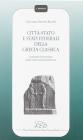 Citt�-Stato e Stati federali della Grecia classica. Lineamenti di storia delle istituzioni politiche