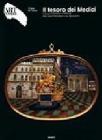 Il tesoro dei Medici. Collezionismo a Firenze dal Quattrocento al Seicento