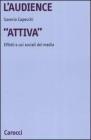 L' audience «attiva». Effetti e usi sociali dei media