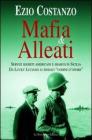 Mafia & alleati. Servizi segreti americani e sbarco in Sicilia. Da Lucky Luciano ai sindaci �uomini d'onore�