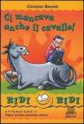 Ci mancava anche il cavallo!