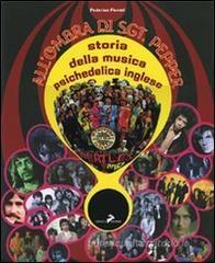 All'ombra di Sgt. Pepper. Storia della musica psichedelica inglese