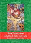 San Francesco fratello di tutti e di tutto. Profilo umano e spirituale
