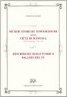 Notizie storiche topografiche della citt� di Mantova nei secc. XIII-XIV-XV (rist. anast. 1903)-Descrizione dello storico palazzo del Te di Mantova (rist. anast. 1904