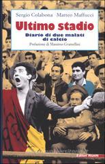 Ultimo stadio. Diario di due malati di calcio