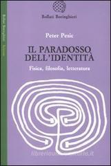 Il paradosso dell'identit�. Fisica, filosofia, letteratura
