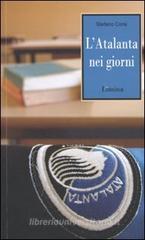 L' Atalanta nei giorni L' Atalanta nei giorni