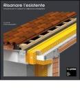 Risanare l'esistente. Soluzioni per il comfort e l'efficienza energetica