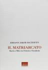 Il matriarcato. Storia e mito tra Oriente e Occidente