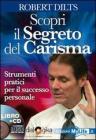 Scopri il segreto del carisma. Con CD