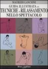Guida illustrata alle tecniche di rilassamento nello spettacolo